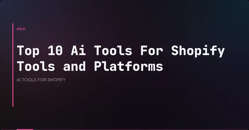 Top 10 Ai Tools For Shopify Tools and Platforms SEO guide