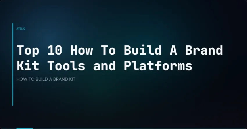 Top 10 How To Build A Brand Kit Tools and Platforms SEO guide